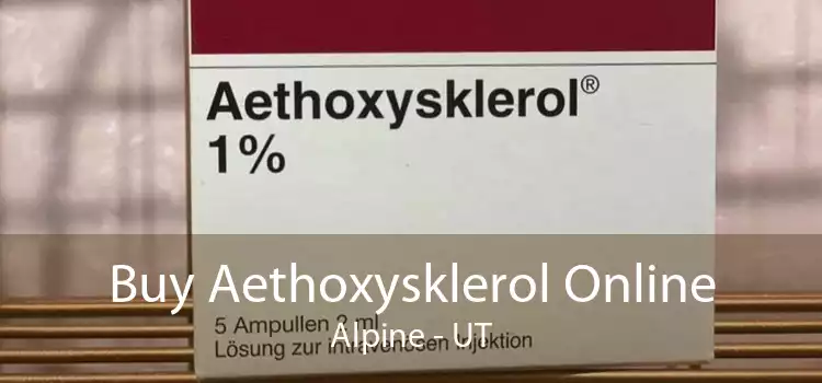 Buy Aethoxysklerol Online Alpine - UT