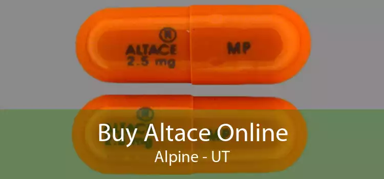 Buy Altace Online Alpine - UT