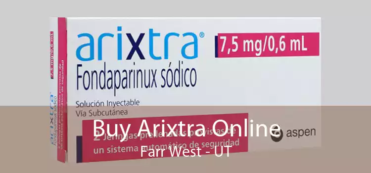 Buy Arixtra Online Farr West - UT