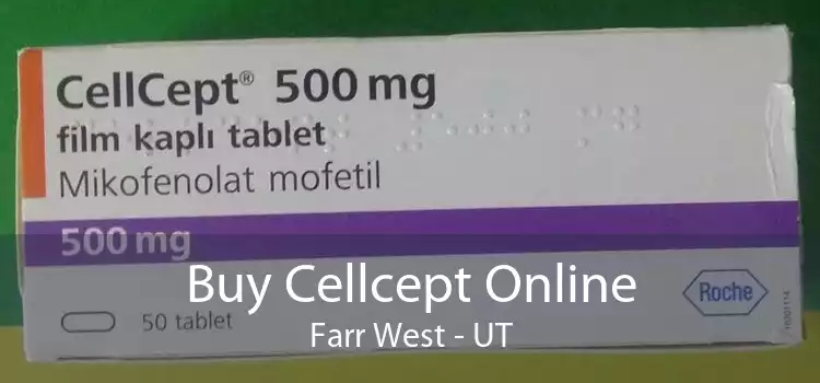 Buy Cellcept Online Farr West - UT