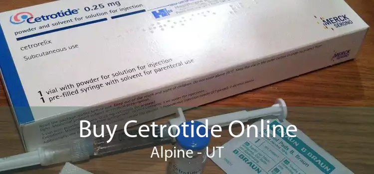 Buy Cetrotide Online Alpine - UT