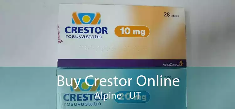 Buy Crestor Online Alpine - UT
