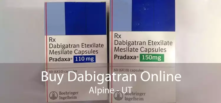 Buy Dabigatran Online Alpine - UT