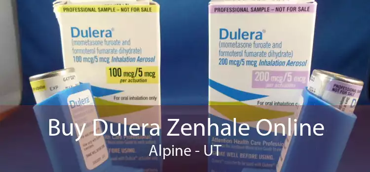 Buy Dulera Zenhale Online Alpine - UT
