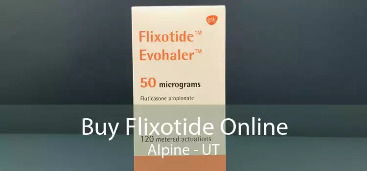 Buy Flixotide Online Alpine - UT