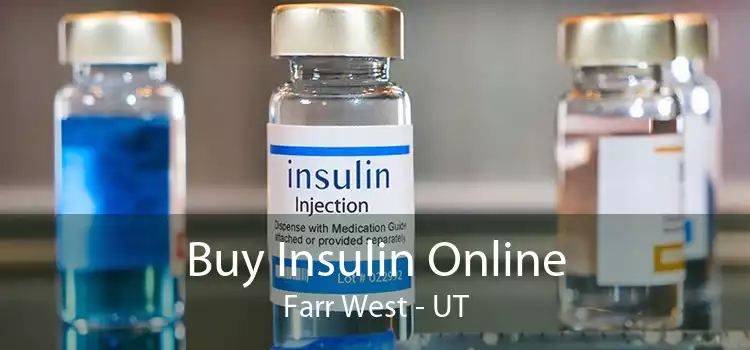 Buy Insulin Online Farr West - UT