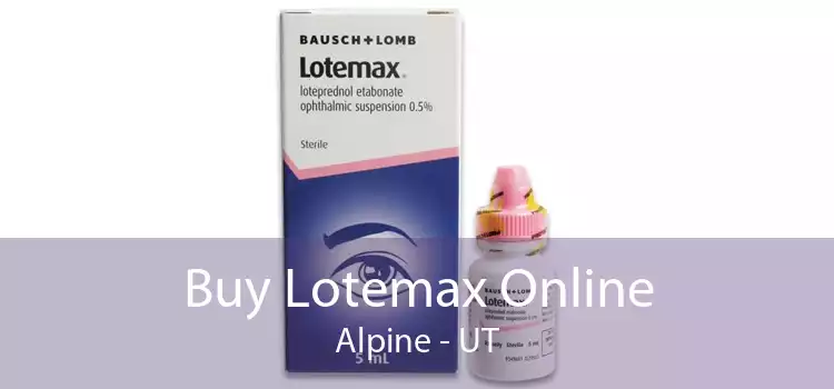 Buy Lotemax Online Alpine - UT