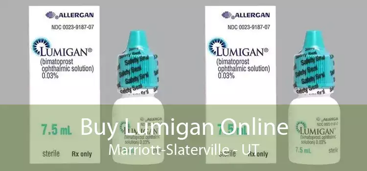 Buy Lumigan Online Marriott-Slaterville - UT