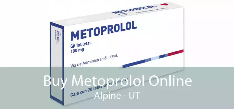 Buy Metoprolol Online Alpine - UT
