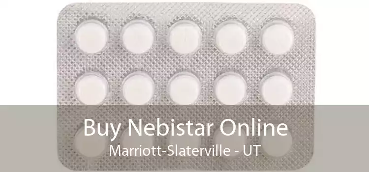 Buy Nebistar Online Marriott-Slaterville - UT