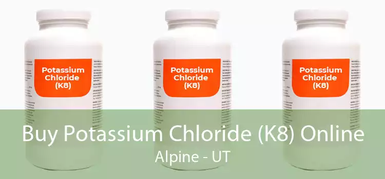 Buy Potassium Chloride (K8) Online Alpine - UT
