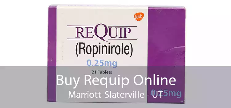 Buy Requip Online Marriott-Slaterville - UT