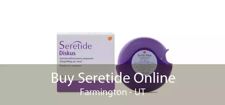Buy Seretide Online Farmington - UT