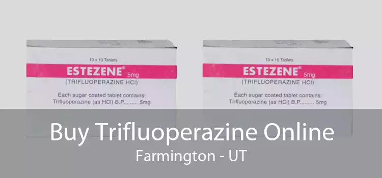 Buy Trifluoperazine Online Farmington - UT