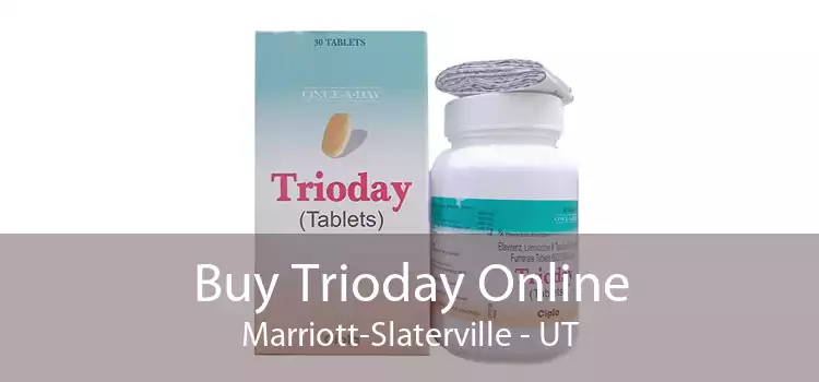 Buy Trioday Online Marriott-Slaterville - UT