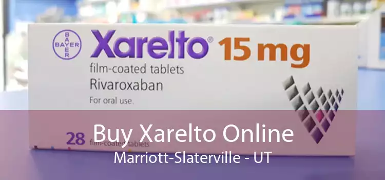 Buy Xarelto Online Marriott-Slaterville - UT